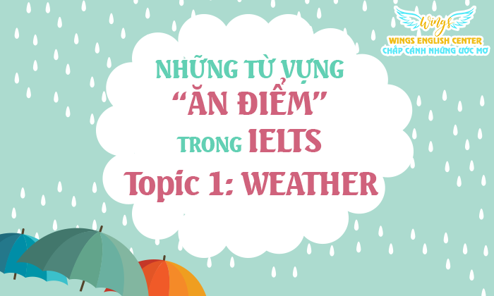 Tip Speaking [BAND 7.0+] – 5 từ cool ngầu nói về thời tiết Sài Gòn