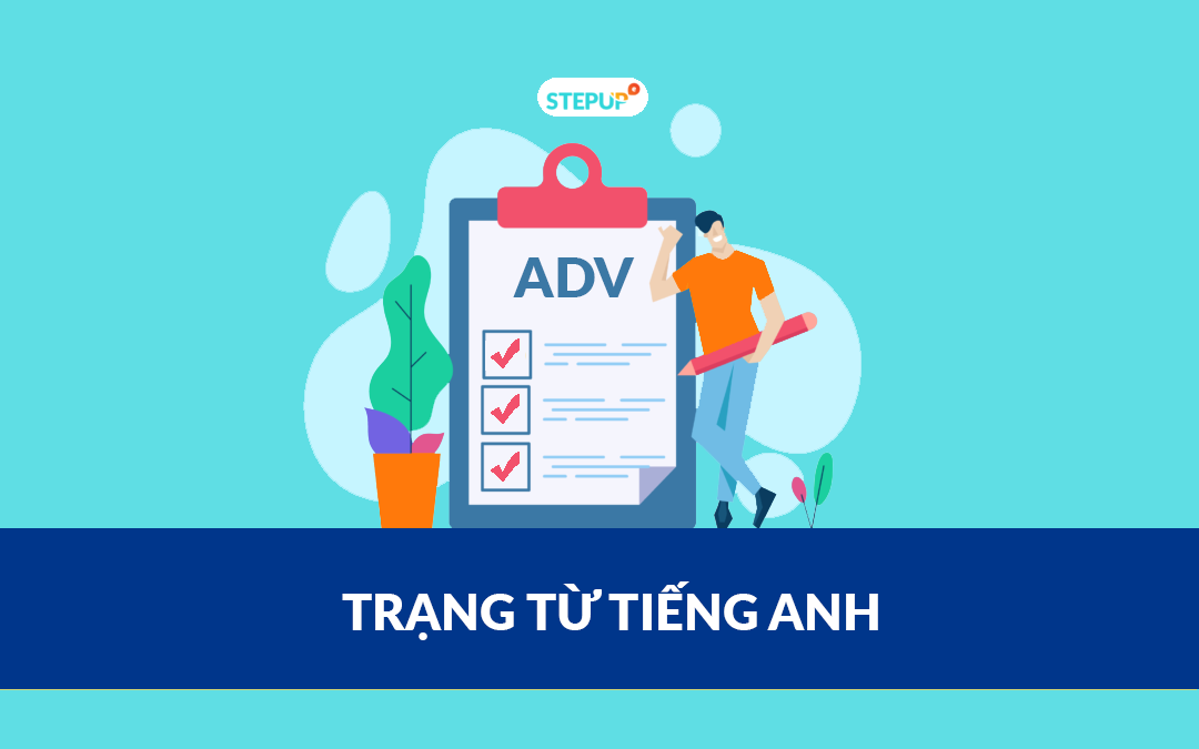 CÁC ADV THÔNG DỤNG TRONG TIẾNG ANH