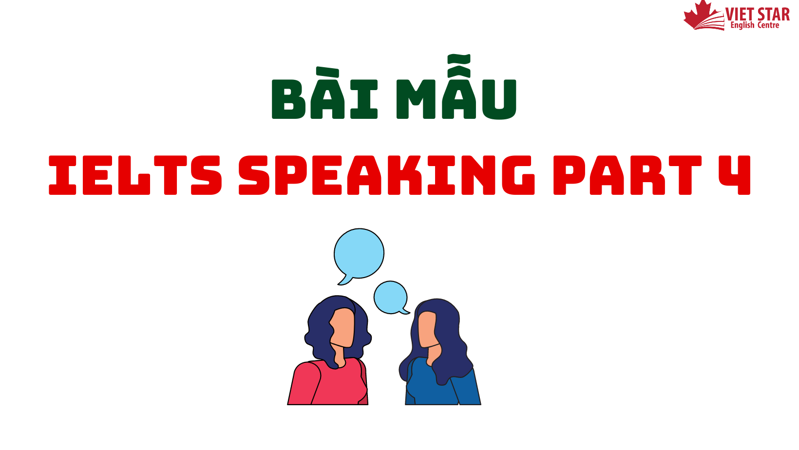 BÀI MẪU IELTS SPEAKING PART 2, 3: DESCRIBE AN ACTIVITY YOU LIKE DOING