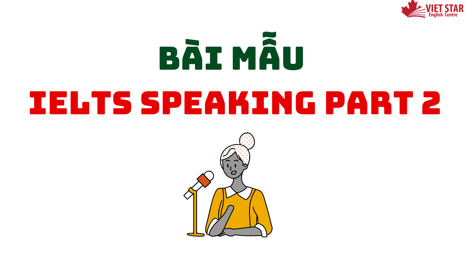 BÀI MẪU IELTS SPEAKING PART 2: DESCRIBE A GOOD SERVICE YOU RECEIVED
