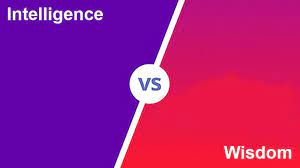 Differences Between Intelligence and Wisdom (Phân biệt giữa Intelligence và Wisdom)