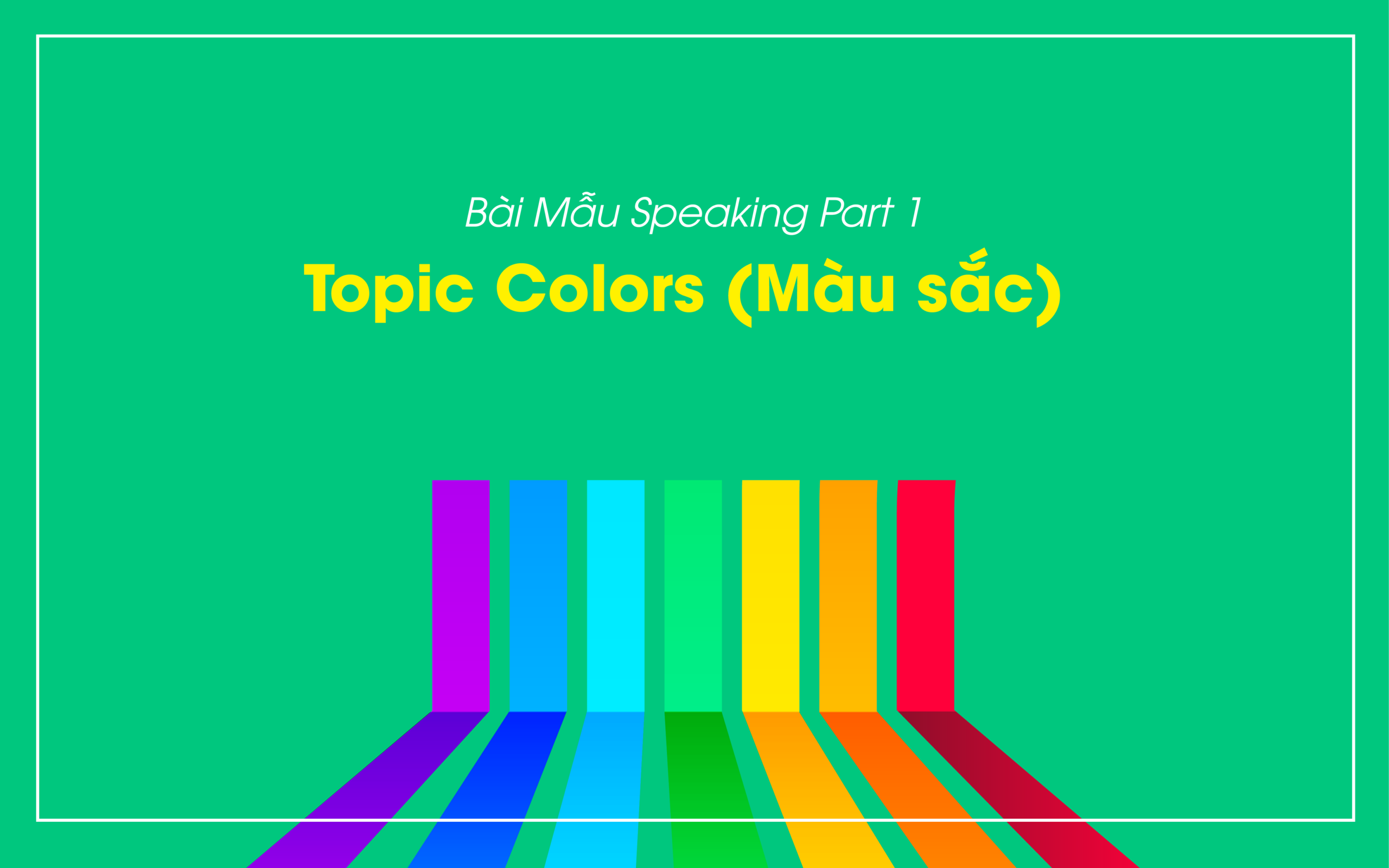 IELTS Speaking Part 1 Sample | Topic: COLOURS