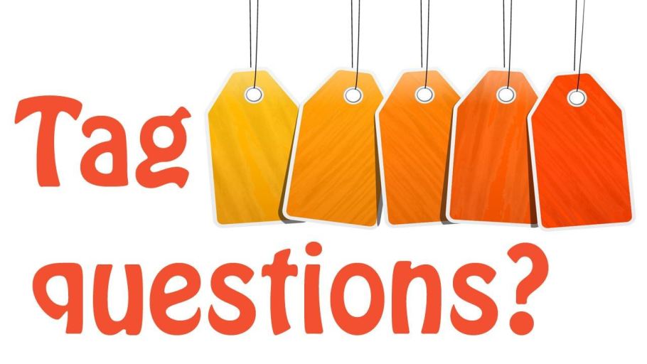 TAG QUESTION- CÂU HỎI ĐUÔI