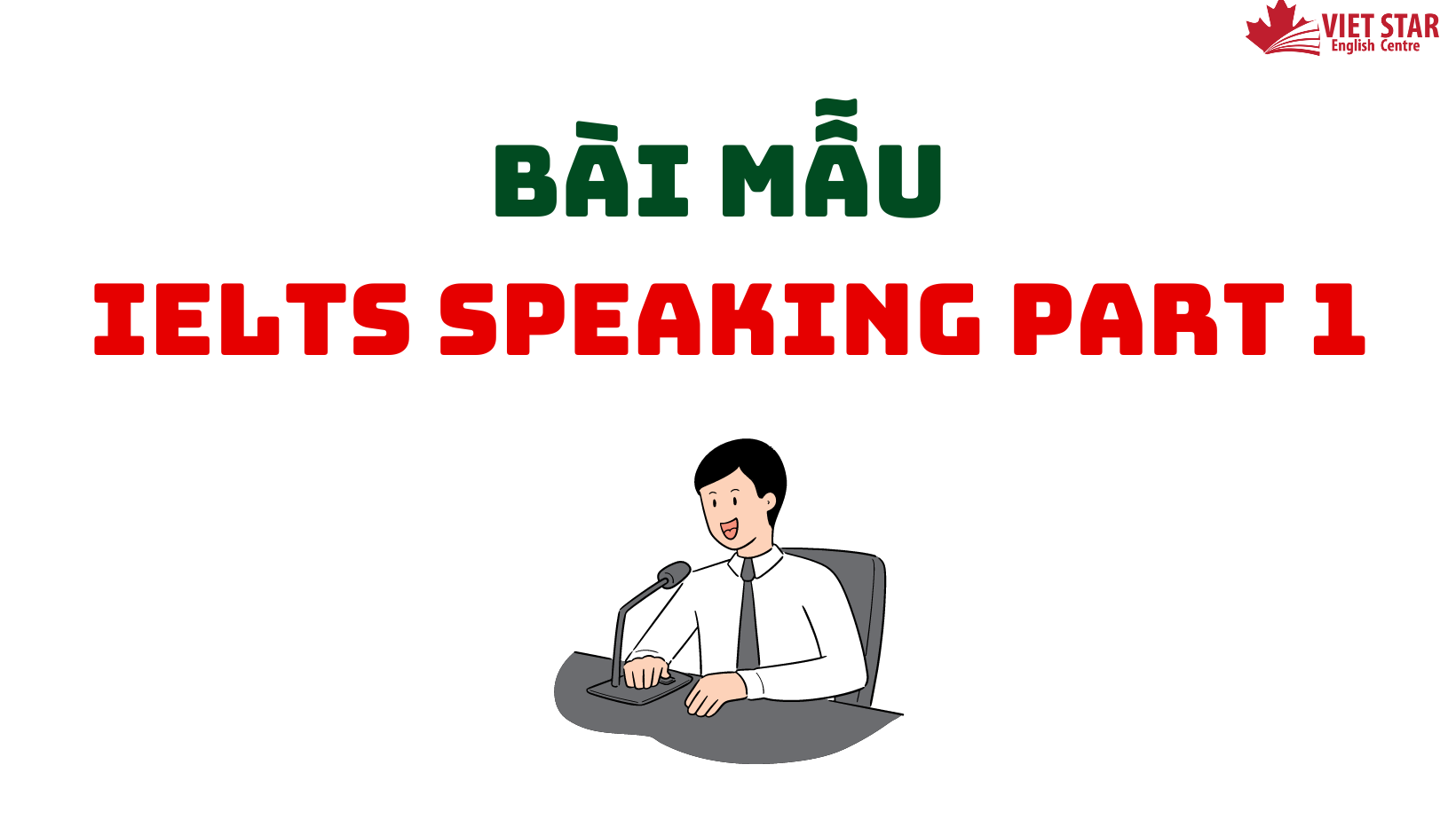 BÀI MẪU IELTS SPEAKING PART 1, 2: TALK ABOUT YOUR HOBBY