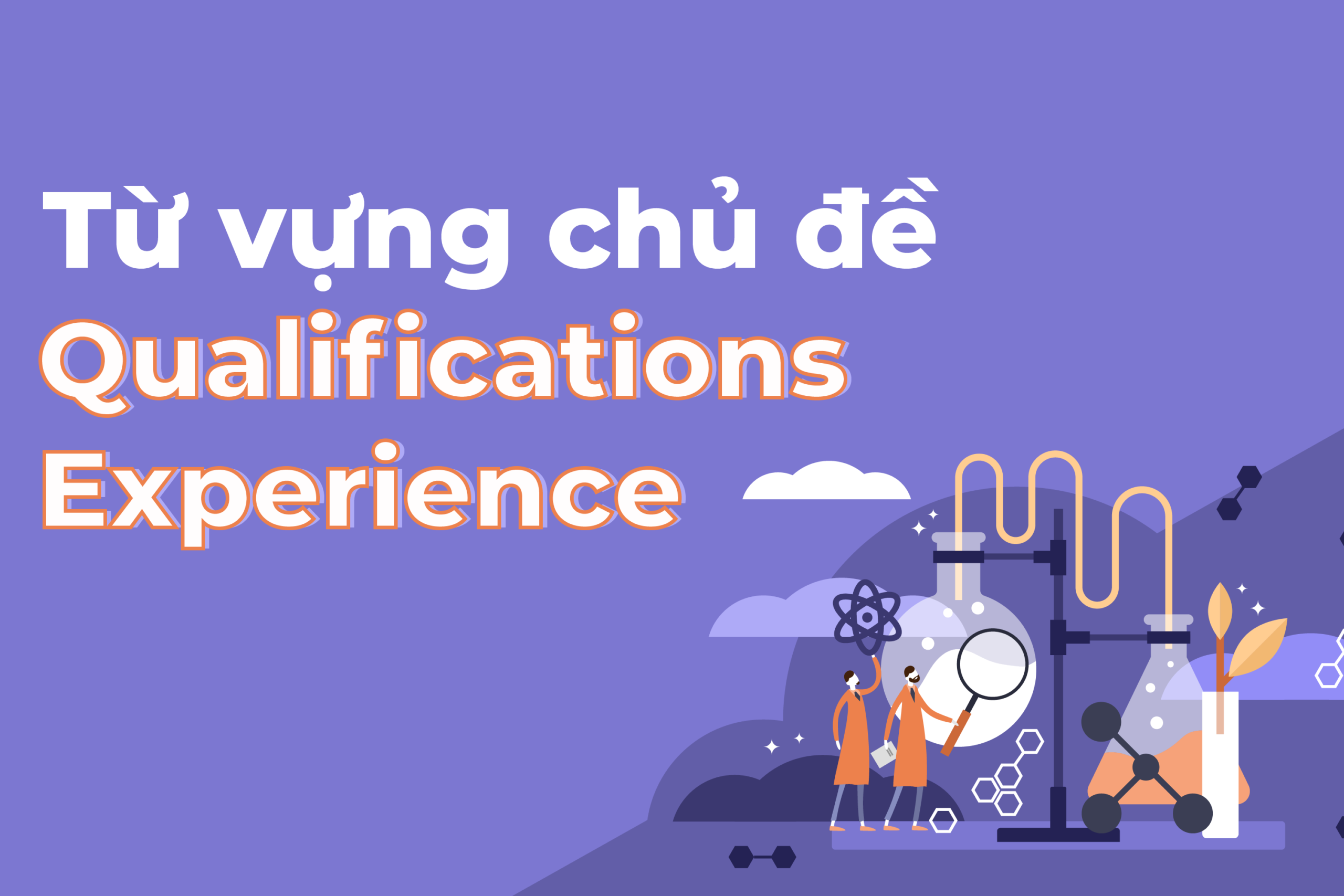Từ vựng chủ đề Qualifications And Experience