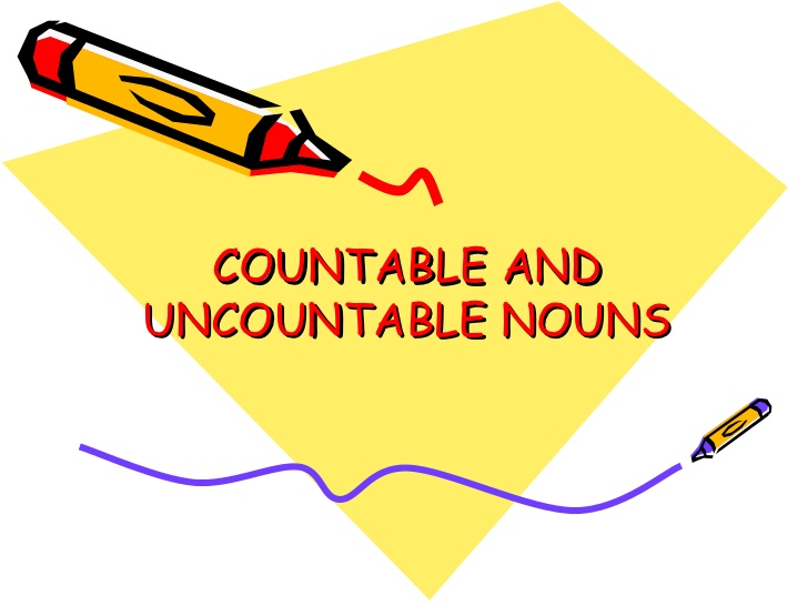 Danh từ đếm được (Countable)- Không đếm được (Uncountable nouns)