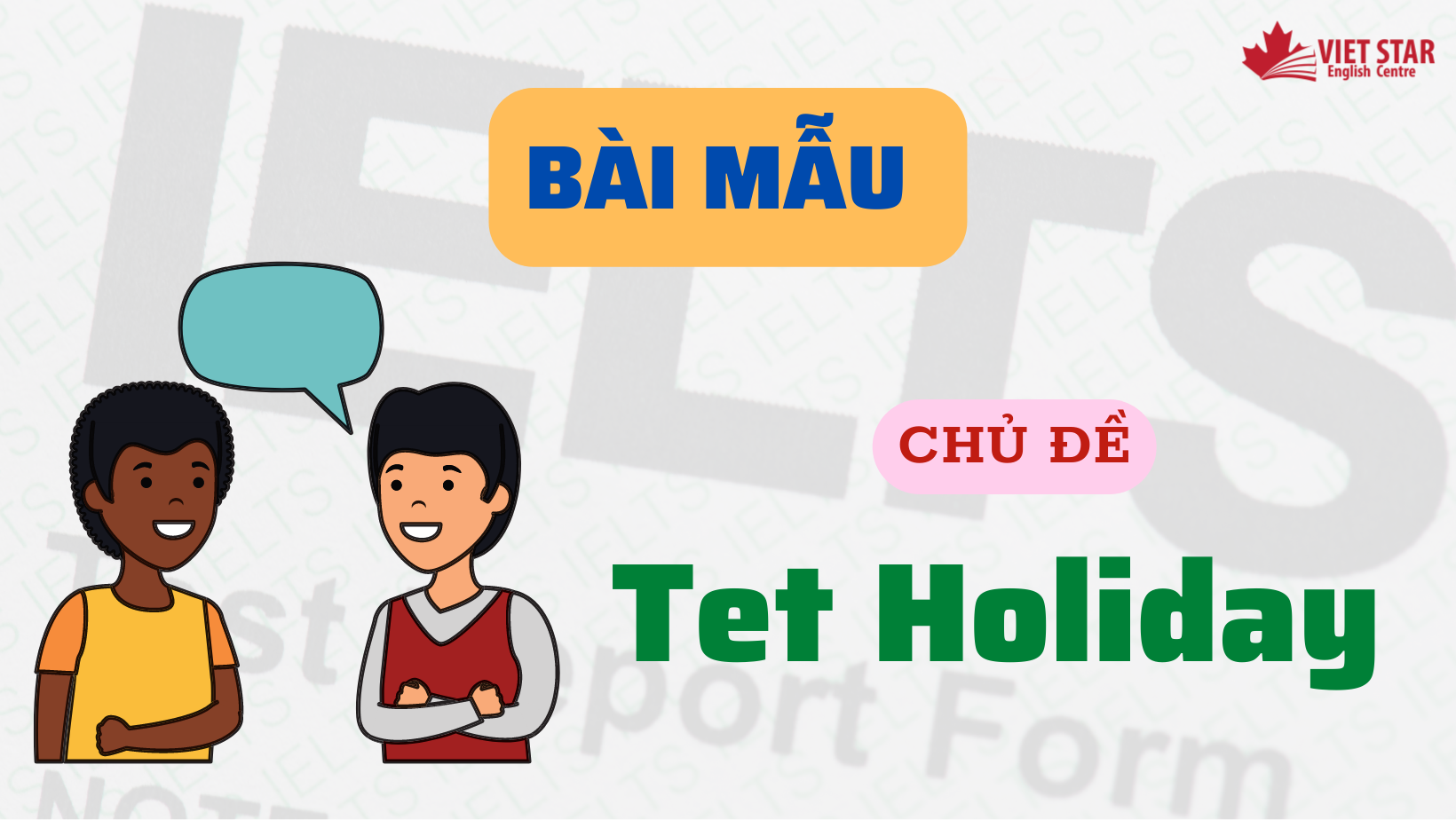 [TET HOLIDAY TOPIC] – 3 BÀI VIẾT VỀ TẾT BẰNG TIẾNG ANH ĐẦY ĐỦ VÀ CHI TIẾT NHẤT!