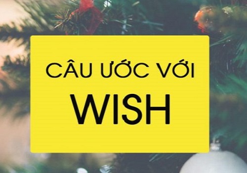 Cấu trúc wish: Công thức, cách dùng và bài tập