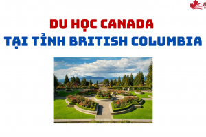 DU HỌC CANADA TẠI TỈNH BRITISH COLUMBIA – TẠI SAO KHÔNG?