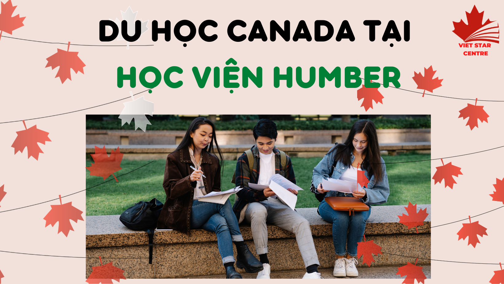 DU HỌC CANADA TẠI HỌC VIỆN HUMBER: ĐIỂM ĐẾN MỞ RỘNG CƠ HỘI PHÁT TRIỂN SỰ NGHIỆP