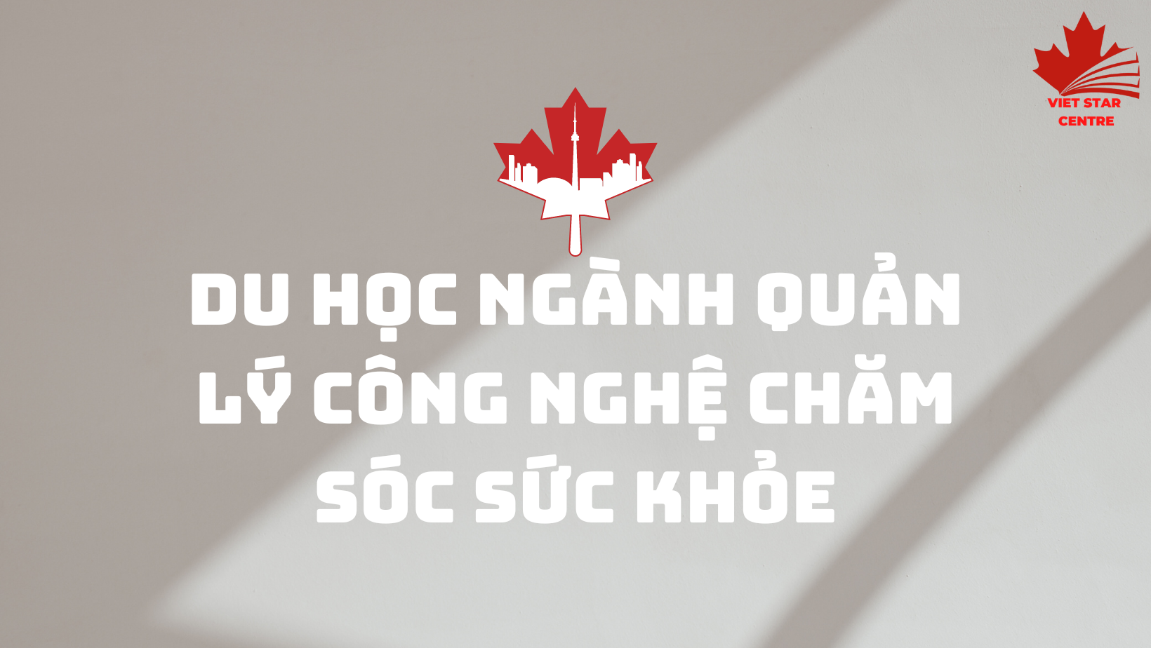DU HỌC CANADA NGÀNH QUẢN LÝ CÔNG NGHỆ CHĂM SÓC SỨC KHỎE