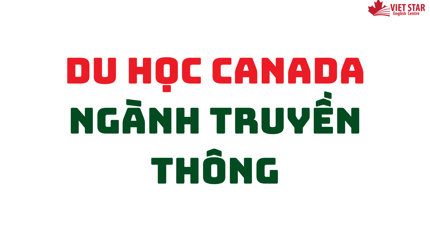 DU HỌC CANADA NGÀNH TRUYỀN THÔNG