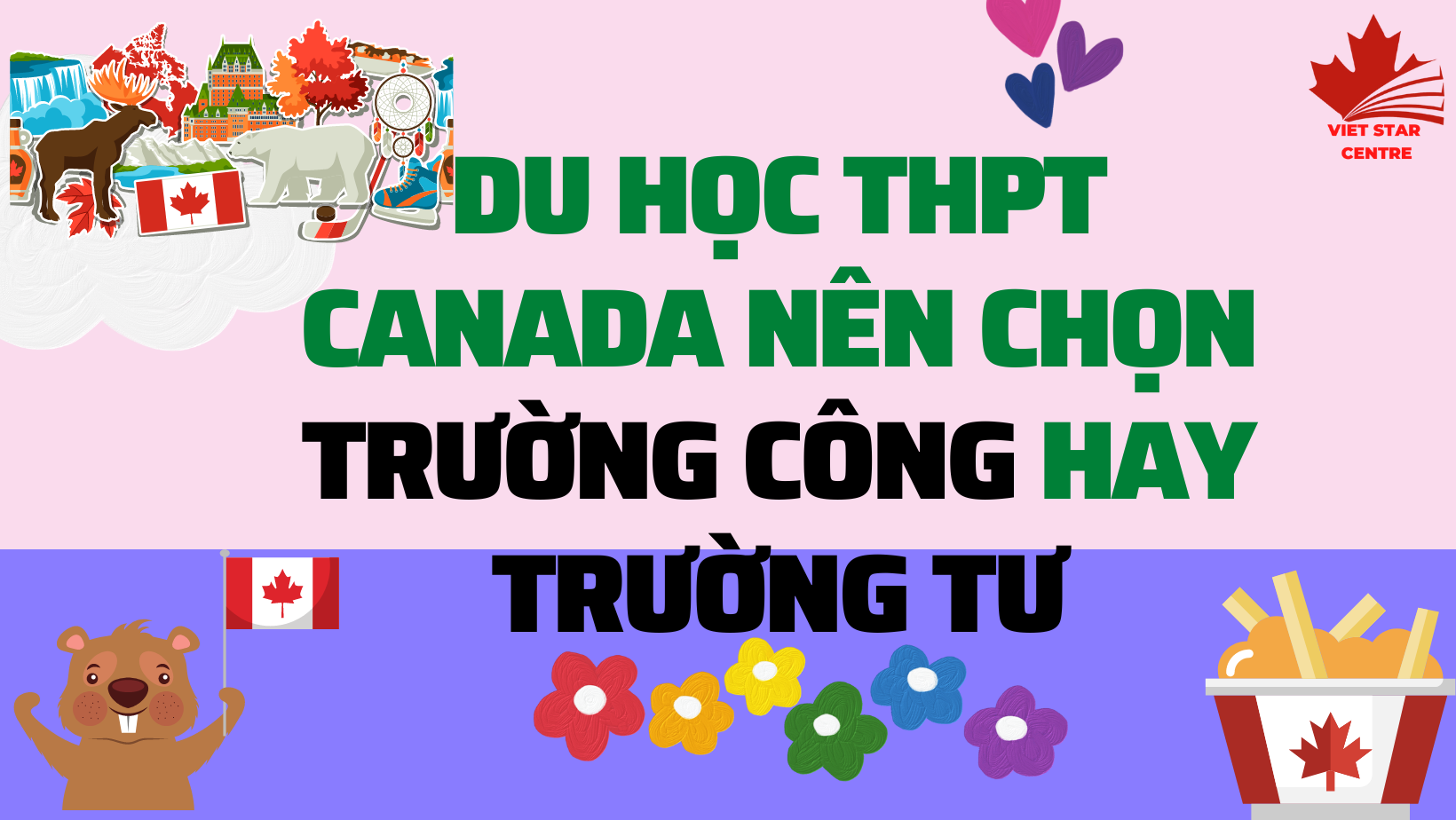DU HỌC THPT CANADA NÊN CHỌN TRƯỜNG CÔNG HAY TRƯỜNG TƯ?
