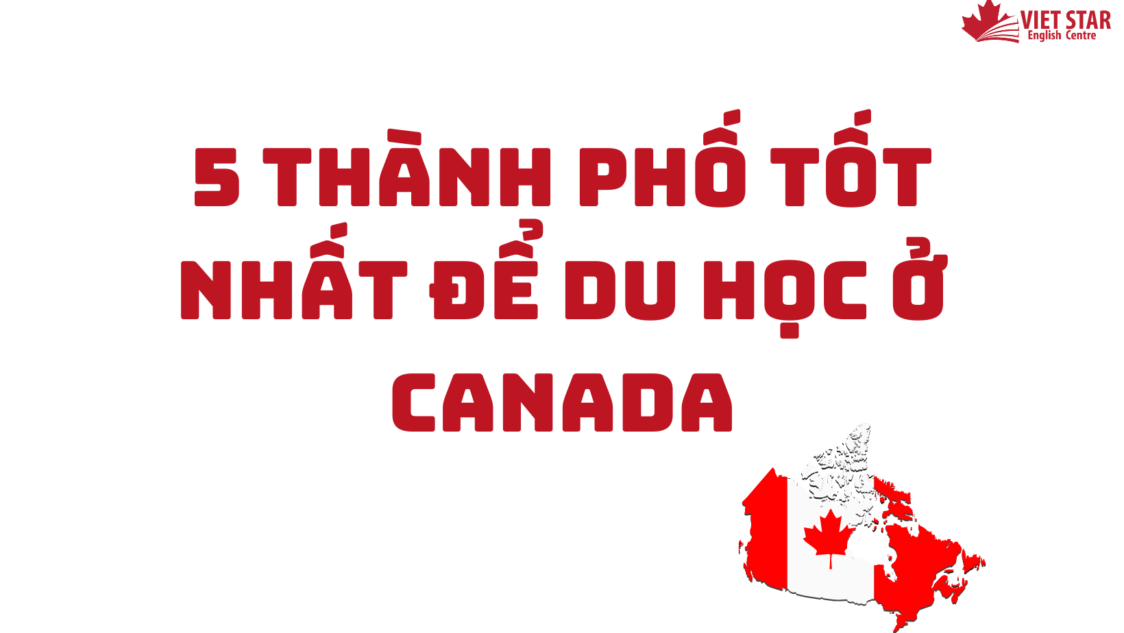 5 THÀNH PHỐ TỐT NHẤT ĐỂ DU HỌC Ở CANADA