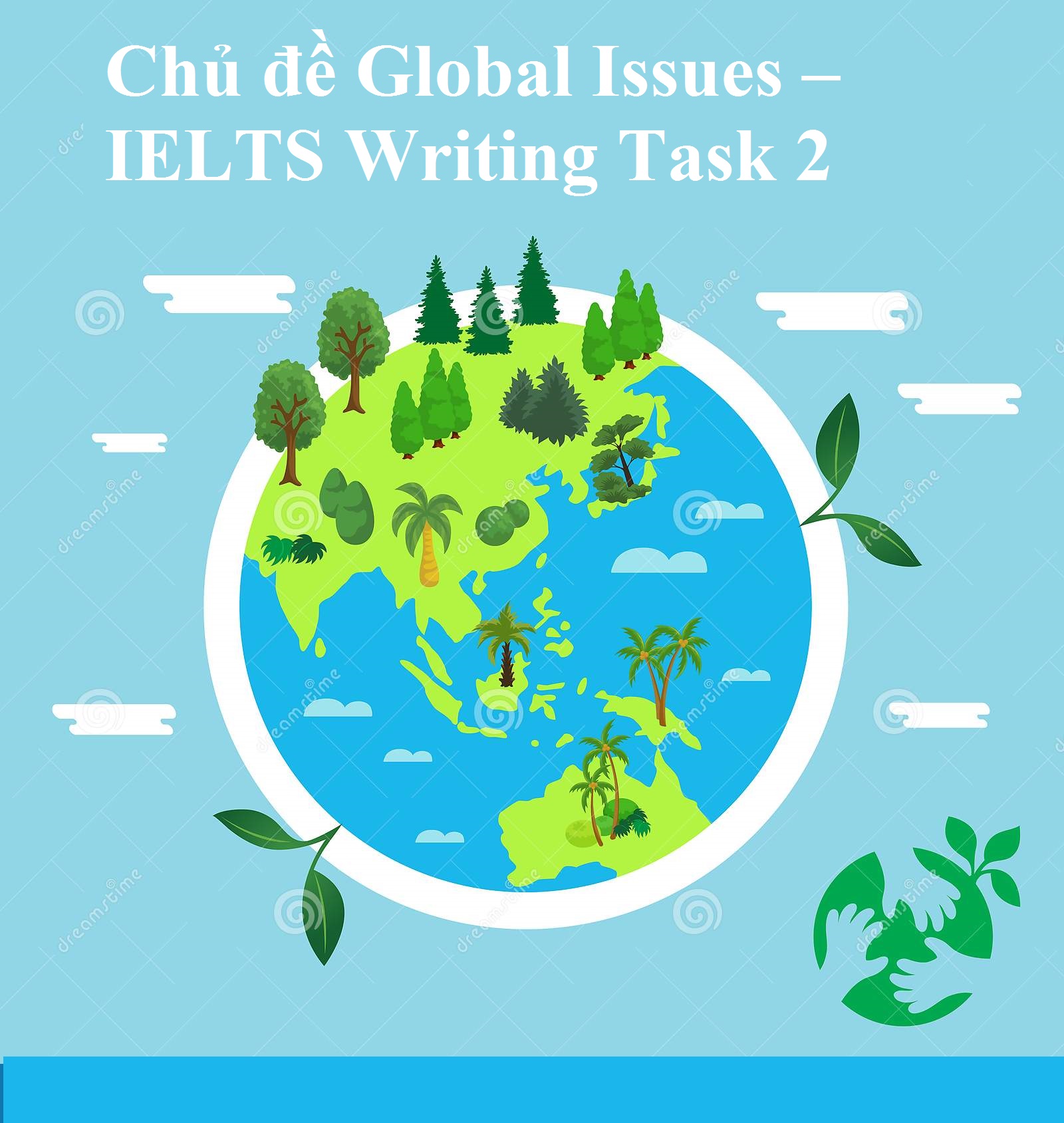 Chủ đề Global Issues – IELTS Writing Task 2