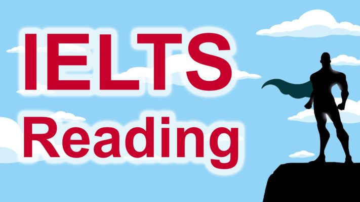 CÁC DẠNG CÂU HỎI TRONG IELTS READING (PART 1)