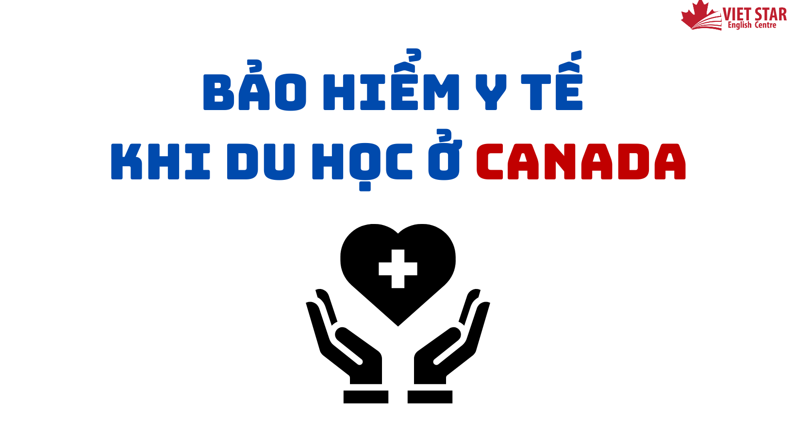 BẢO HIỂM Y TẾ KHI DU HỌC Ở CANADA