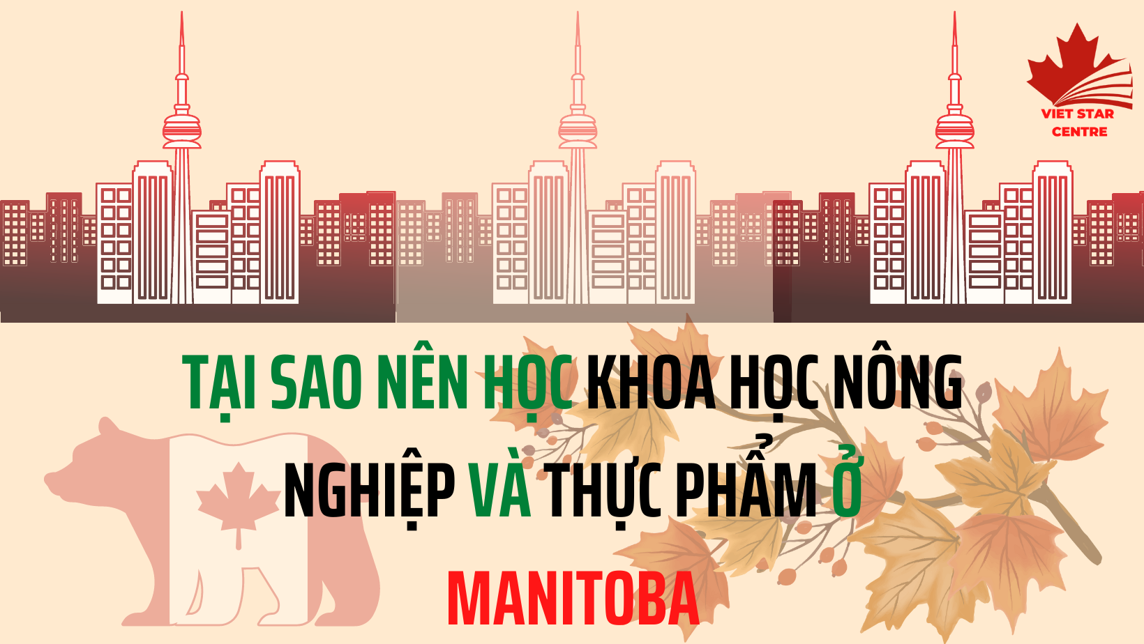 TẠI SAO NÊN HỌC KHOA HỌC NÔNG NGHIỆP VÀ THỰC PHẨM Ở MANITOBA, CANADA