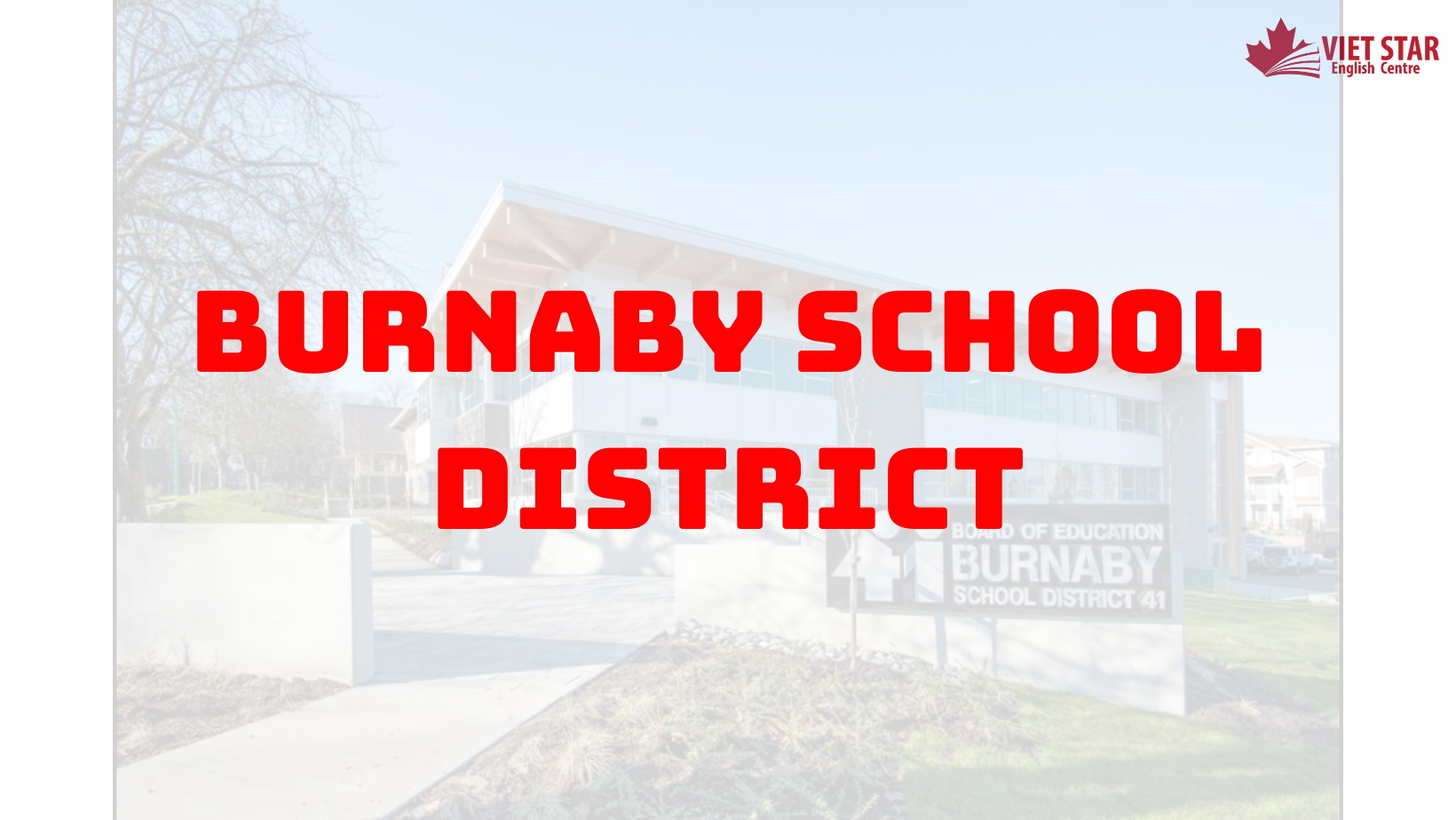 BURNABY SCHOOL DISTRICT - NƠI CHUẨN BỊ NỀN TẢNG ĐỂ BƯỚC VÀO ĐẠI HỌC DANH TIẾNG CANADA