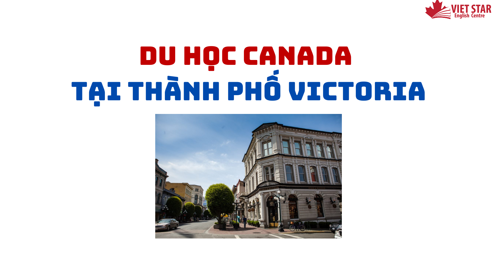 DU HỌC CANADA TẠI THÀNH PHỐ VICTORIA – VÀI SỰ THẬT BÊN LỀ