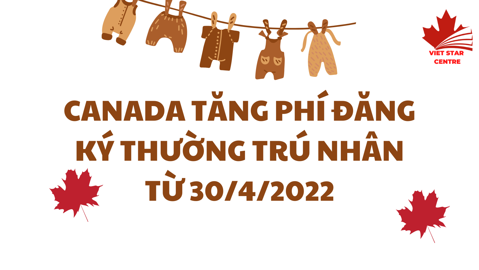 CANADA TĂNG PHÍ ĐĂNG KÝ THƯỜNG TRÚ NHÂN TỪ 30/4/2022