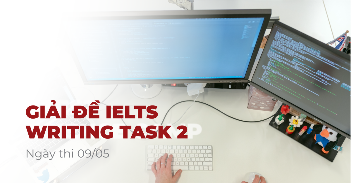 Giải đề và bài mẫu IELTS Writing cho chủ đề Governmental policies ngày 09/05/2020