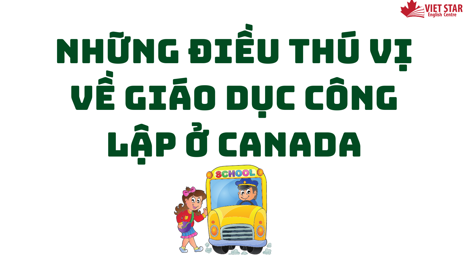 NHỮNG ĐIỀU THÚ VỊ VỀ GIÁO DỤC CÔNG LẬP Ở CANADA