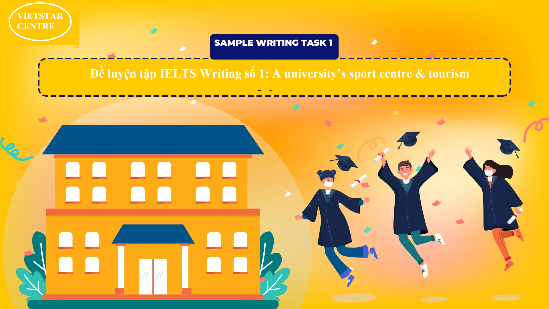 Đề luyện tập IELTS Writing số 1: A university’s sport centre & tourism