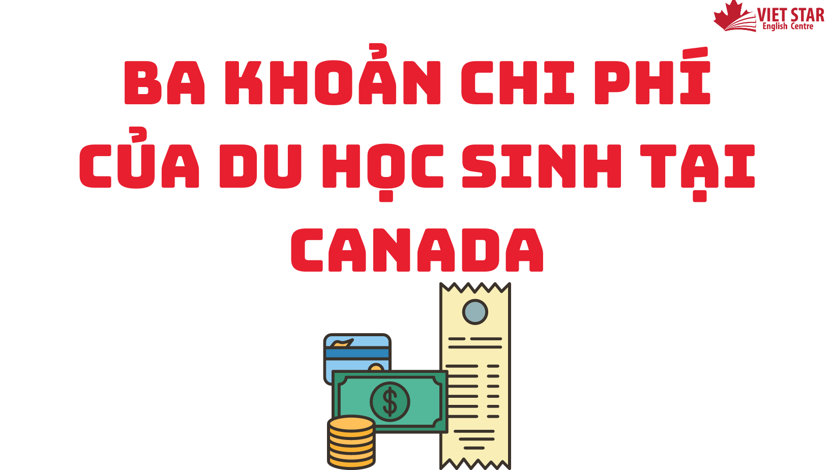 BA KHOẢN CHI PHÍ CỦA DU HỌC SINH TẠI CANADA