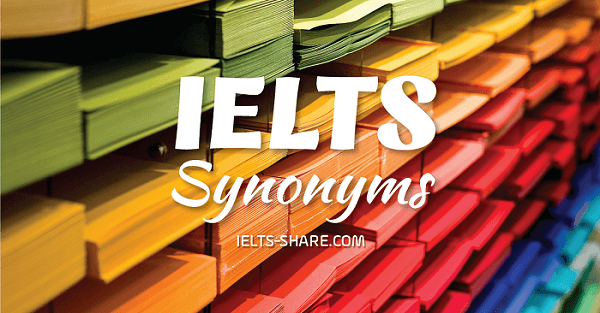 TOP SYNONYMS IN IELTS