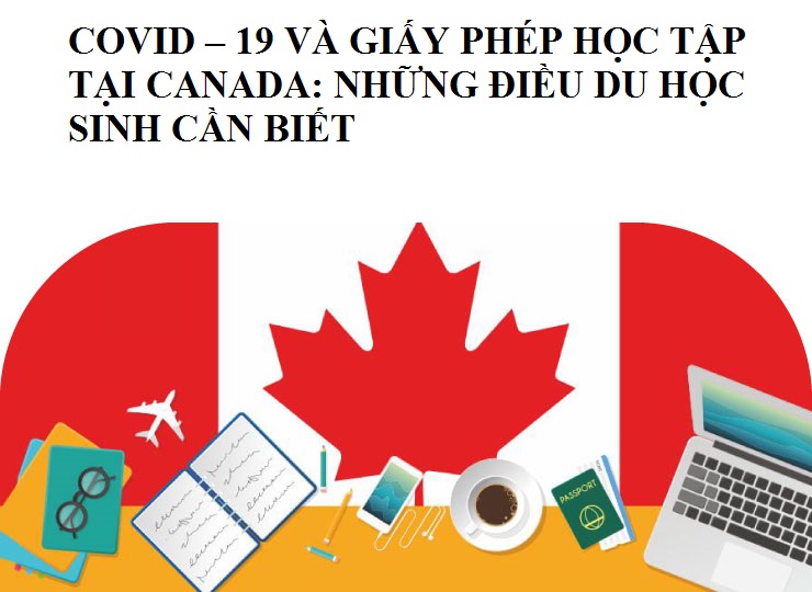 COVID – 19 VÀ GIẤY PHÉP HỌC TẬP TẠI CANADA: NHỮNG ĐIỀU DU HỌC SINH CẦN BIẾT!