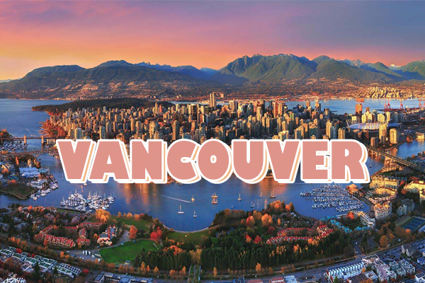 LÝ DO NÊN LỰA CHỌN DU HỌC THÀNH PHỐ VANCOUVER
