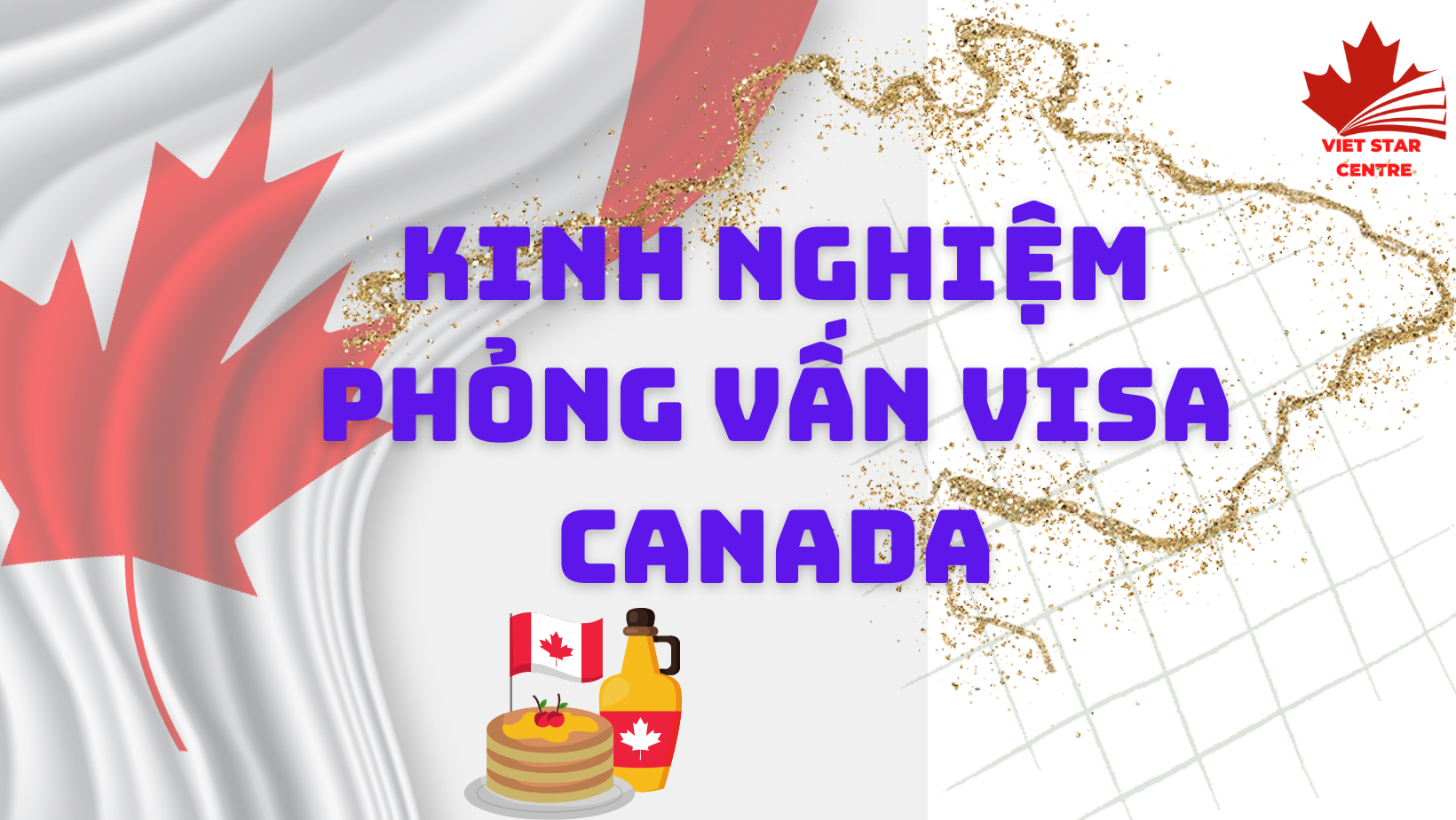 KINH NGHIỆM PHỎNG VẤN VISA CANADA
