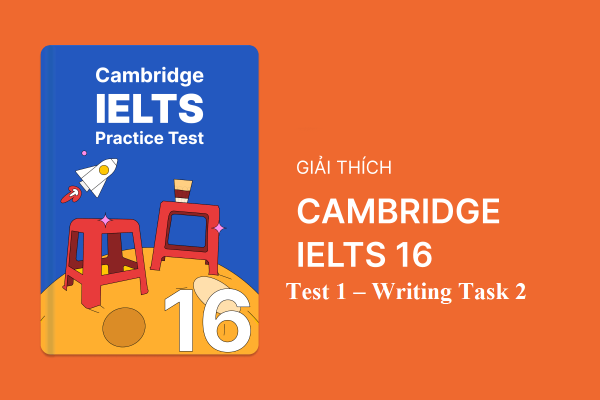 Giải đề IELTS CAMBRIDGE 16: Test 1 – Writing Task 2