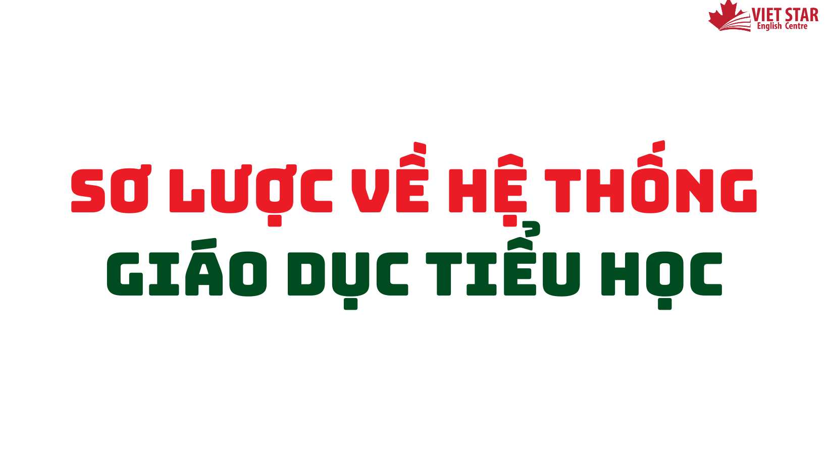SƠ LƯỢC VỀ HỆ THỐNG GIÁO DỤC TIỂU HỌC & TRUNG HỌC TẠI CANADA